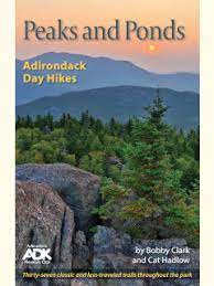Peaks and Ponds Adirondack Day Hikes by Bobby Clark and Cat Hadlow