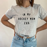 In My Hockey Mom Era Tee